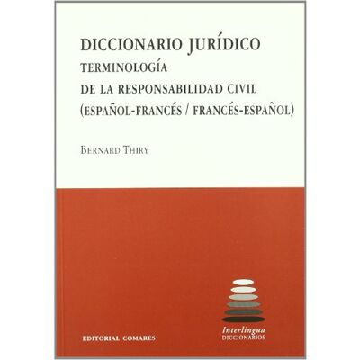 Thiry, Bernard Diccionario juridico: terminologia de la responsabilidad civil (frances-español y español frances) - Publicité Thiry, Bernard Diccionario juridico: terminologia de la responsabilidad civil (frances-español y español frances) - Publicité