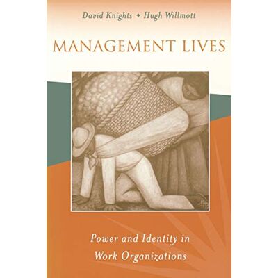 Knights, David Management Lives: Power and Identity in Work Organizations - Publicité Knights, David Management Lives: Power and Identity in Work Organizations - Publicité