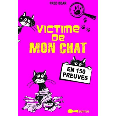 Bear, Fred Victime de mon chat: en 150 preuves - Publicité Bear, Fred Victime de mon chat: en 150 preuves - Publicité