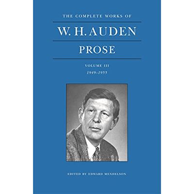 Auden, W.H. W. H. Auden Prose Volume 3 (1949-1955) - Publicité Auden, W.H. W. H. Auden Prose Volume 3 (1949-1955) - Publicité