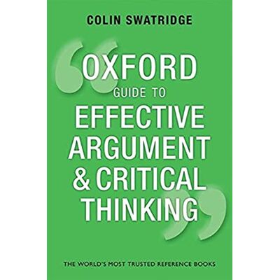 Swatridge, Colin Oxford Guide to Effective Argument and Critical Thinking - Publicité Swatridge, Colin Oxford Guide to Effective Argument and Critical Thinking - Publicité