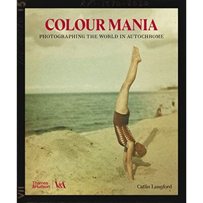 Langford, Catlin Colour Mania Photographing the World in Autochrome /anglais - Publicité Langford, Catlin Colour Mania Photographing the World in Autochrome /anglais - Publicité