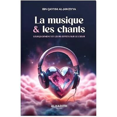 Ibn Qayyim al Jawziyyah La musique & les chants - Publicité Ibn Qayyim al Jawziyyah La musique & les chants - Publicité