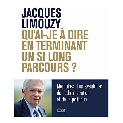 Limouzy, Jacques Qu'ai-je à dire en terminant un si long parcours ?: Mémoires d'un aventurier de l'administration et de la politique - Publicité Limouzy, Jacques Qu'ai-je à dire en terminant un si long parcours ?: Mémoires d'un aventurier de l'administration et de la politique - Publicité