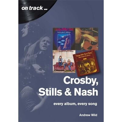 Wild, Andrew Crosby, Still and Nash: Every Album, Every Song - Publicité Wild, Andrew Crosby, Still and Nash: Every Album, Every Song - Publicité
