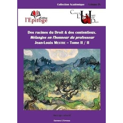 Collectif Des racines du Droit & des contentieux. Tome I et II: Mélanges en l'honneur du professeur Jean-Louis Mestre (2020) (Volume 8-9) - Publicité Collectif Des racines du Droit & des contentieux. Tome I et II: Mélanges en l'honneur du professeur Jean-Louis Mestre (2020) (Volume 8-9) - Publicité