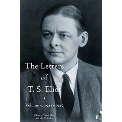 Eliot, Valerie The Letters of T. S. Eliot Volume 4: 1928-1929 - Publicité Eliot, Valerie The Letters of T. S. Eliot Volume 4: 1928-1929 - Publicité