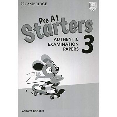 XXX Pre A1 Starters 3 Answer Booklet: Authentic Examination Papers - Publicité XXX Pre A1 Starters 3 Answer Booklet: Authentic Examination Papers - Publicité