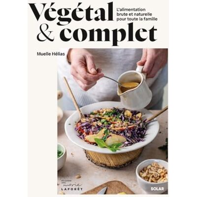 Helias, Muelle Végétal et Complet: L'alimentation brute et naturelle pour toute la famille - Publicité Helias, Muelle Végétal et Complet: L'alimentation brute et naturelle pour toute la famille - Publicité