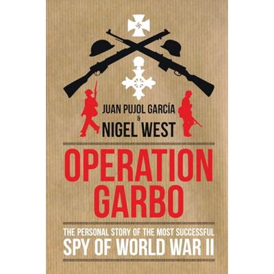 Garcia Pujol, Juan Operation Garbo: The Personal Story of the Most Successful Spy of World War II - Publicité Garcia Pujol, Juan Operation Garbo: The Personal Story of the Most Successful Spy of World War II - Publicité