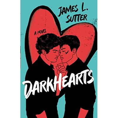 Sutter, James L. Darkhearts: An enemies-to-lovers gay rockstar romance for fans of Adam Silvera - Publicité Sutter, James L. Darkhearts: An enemies-to-lovers gay rockstar romance for fans of Adam Silvera - Publicité