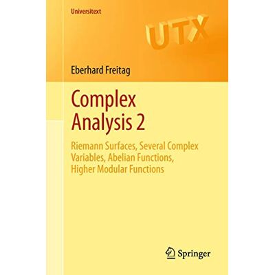 Freitag, Eberhard Complex Analysis 2: Riemann Surfaces, Several Complex Variables, Abelian Functions, Higher Modular Functions - Publicité Freitag, Eberhard Complex Analysis 2: Riemann Surfaces, Several Complex Variables, Abelian Functions, Higher Modular Functions - Publicité