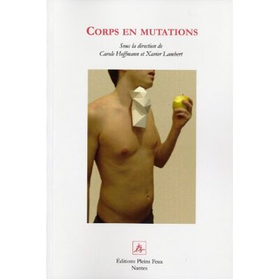 Hoffmann, Carole Le Corps en mutation - Publicité Hoffmann, Carole Le Corps en mutation - Publicité