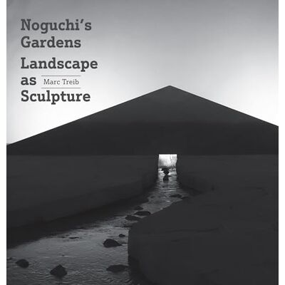 Treib, Marc Noguchi's Gardens Landscape as Sculpture /anglais - Publicité Treib, Marc Noguchi's Gardens Landscape as Sculpture /anglais - Publicité