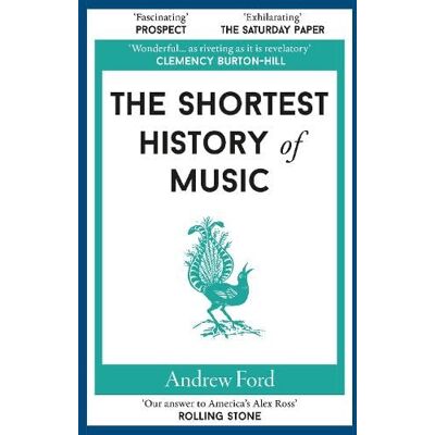Ford, Andrew The Shortest History of Music - Publicité Ford, Andrew The Shortest History of Music - Publicité