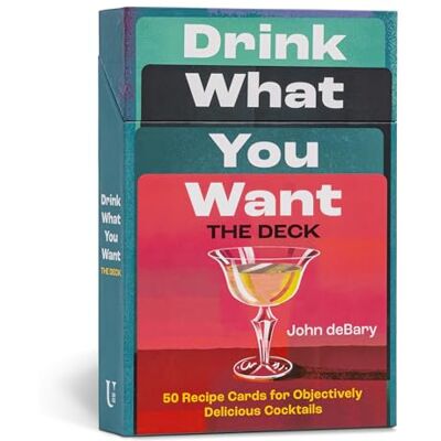 deBary, John Drink What You Want: The Deck: 50 Recipe Cards for Objectively Delicious Cocktails - Publicité deBary, John Drink What You Want: The Deck: 50 Recipe Cards for Objectively Delicious Cocktails - Publicité