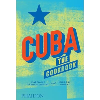VAZQUEZ GALVEZ MADELAINE CUBA THE COOKBOOK - Publicité VAZQUEZ GALVEZ MADELAINE CUBA THE COOKBOOK - Publicité