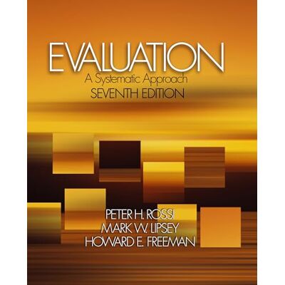Rossi, Peter H. Evaluation: A Systematic Approach - Publicité Rossi, Peter H. Evaluation: A Systematic Approach - Publicité