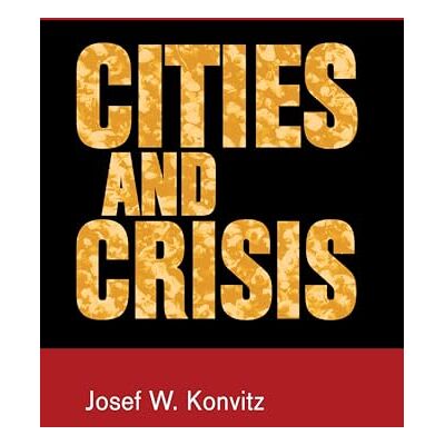Konvitz, Josef W. Cities and Crisis - Publicité Konvitz, Josef W. Cities and Crisis - Publicité