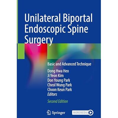 Unilateral Biportal Endoscopic Spine Surgery: Basic and Advanced Technique - Publicité Unilateral Biportal Endoscopic Spine Surgery: Basic and Advanced Technique - Publicité