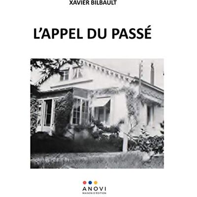 Bilbault, Xavier L'appel du passé: Souvenirs et témoignages des années 40 - Publicité Bilbault, Xavier L'appel du passé: Souvenirs et témoignages des années 40 - Publicité