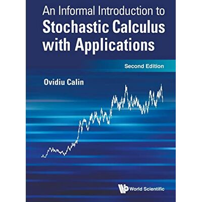 Calin, Ovidiu Informal Introduction To Stochastic Calculus With Applications, An (second Edition) - Publicité Calin, Ovidiu Informal Introduction To Stochastic Calculus With Applications, An (second Edition) - Publicité