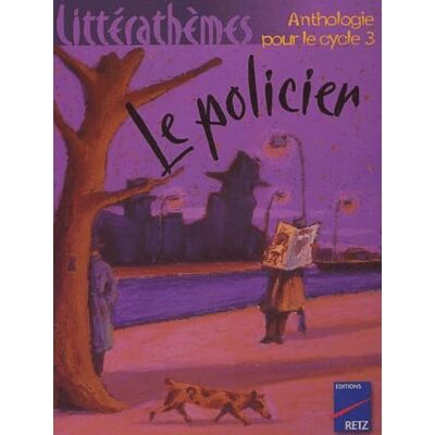 Collectif Policiers : Anthologie, cycle 3 - Publicité Collectif Policiers : Anthologie, cycle 3 - Publicité