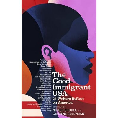 Shukla, Nikesh The Good Immigrant USA: 26 Writers on America, Immigration and Home - Publicité Shukla, Nikesh The Good Immigrant USA: 26 Writers on America, Immigration and Home - Publicité