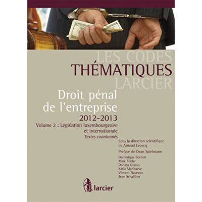 Collectif Code thématique Larcier Droit pénal de l'entreprise, 2ème édition Volume 2 Législation belge - Publicité Collectif Code thématique Larcier Droit pénal de l'entreprise, 2ème édition Volume 2 Législation belge - Publicité