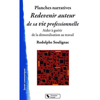 SOULIGNAC, R. REDEVENIR AUTEUR DE SA VIE PROFESSIONNELLE PLANCHES NARRAT - Publicité SOULIGNAC, R. REDEVENIR AUTEUR DE SA VIE PROFESSIONNELLE PLANCHES NARRAT - Publicité