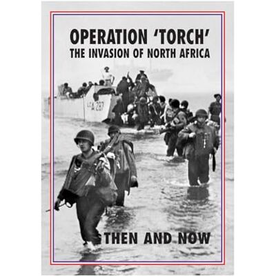 Pallud, Jean Paul Operation 'Torch' The Invasion of North Africa: Then and Now - Publicité Pallud, Jean Paul Operation 'Torch' The Invasion of North Africa: Then and Now - Publicité