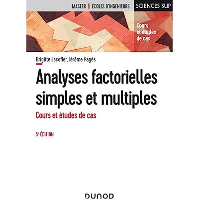 Escofier, Brigitte Analyses factorielles simples et multiples 5e éd.: Cours et études de cas - Publicité Escofier, Brigitte Analyses factorielles simples et multiples 5e éd.: Cours et études de cas - Publicité