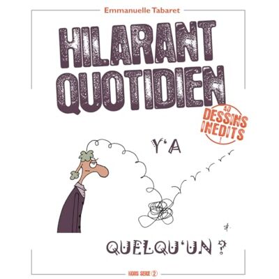Tabaret, Emmanuelle Hilarant quotidien – Hors série 2: Y'a quelqu'un ? - Publicité Tabaret, Emmanuelle Hilarant quotidien – Hors série 2: Y'a quelqu'un ? - Publicité