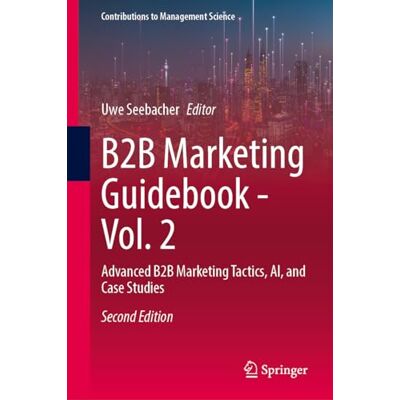 B2B Marketing Guidebook: Advanced B2B Marketing Tactics, AI, and Case Studies - Publicité B2B Marketing Guidebook: Advanced B2B Marketing Tactics, AI, and Case Studies - Publicité