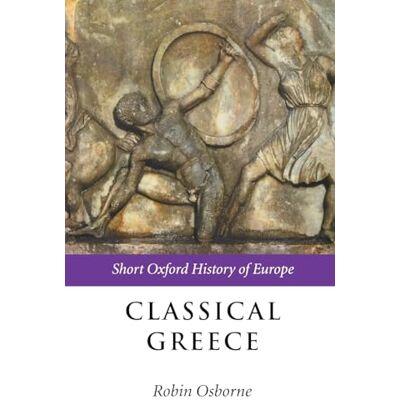 Osborne, Robin Classical Greece: Short Oxford History of Europe - Publicité Osborne, Robin Classical Greece: Short Oxford History of Europe - Publicité