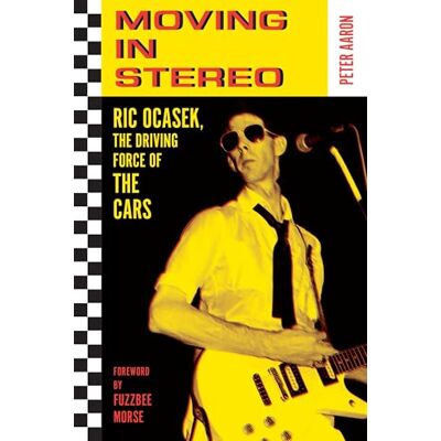 Aaron, Peter Moving in Stereo: Ric Ocasek, the Driving Force of The Cars - Publicité Aaron, Peter Moving in Stereo: Ric Ocasek, the Driving Force of The Cars - Publicité