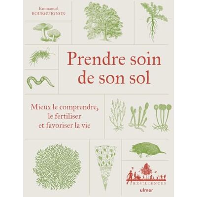 Bourguignon, Emmanuel Prendre soin de son sol Mieux le comprendre, le fertiliser et favoriser la vie: Manuel pratique par un expert - Publicité Bourguignon, Emmanuel Prendre soin de son sol Mieux le comprendre, le fertiliser et favoriser la vie: Manuel pratique par un expert - Publicité