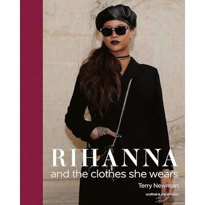 XXX Rihanna and the Clothes She Wears /anglais - Publicité XXX Rihanna and the Clothes She Wears /anglais - Publicité