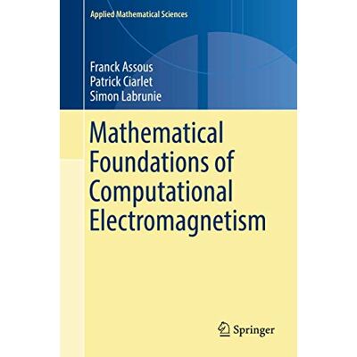 Assous Mathematical Foundations of Computational Electromagnetism - Publicité Assous Mathematical Foundations of Computational Electromagnetism - Publicité