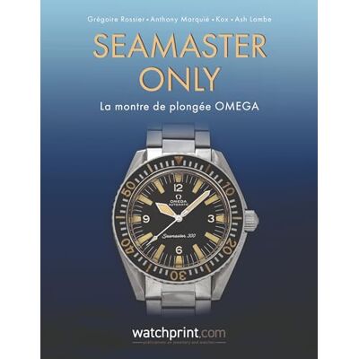 Rossier, Grégoire SEAMASTER ONLY : LA MONTRE DE PLONGÉE OMEGA - Publicité Rossier, Grégoire SEAMASTER ONLY : LA MONTRE DE PLONGÉE OMEGA - Publicité