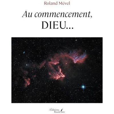 MÉVEL, Roland Au commencement, Dieu... Publicité MÉVEL, Roland Au commencement, Dieu... Publicité