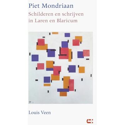 Veen, Louis Piet Mondriaan: schilderen en schrijven in Laren en Blaricum - Publicité Veen, Louis Piet Mondriaan: schilderen en schrijven in Laren en Blaricum - Publicité