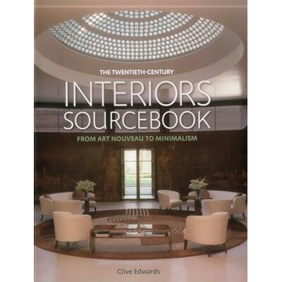 Edwards, Clive The Twentieth-Century Interiors Sourcebook: From Art Nouveau to Minimalism - Publicité Edwards, Clive The Twentieth-Century Interiors Sourcebook: From Art Nouveau to Minimalism - Publicité