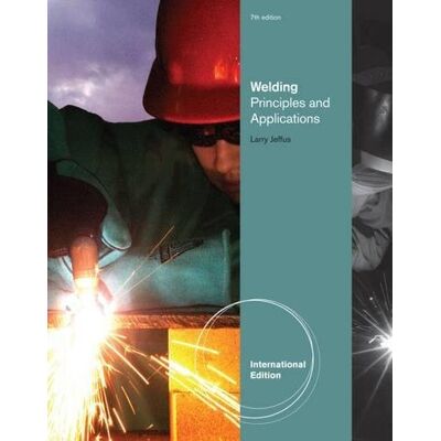 Jeffus, Larry F. Welding: Principles and Applications, International Edition - Publicité Jeffus, Larry F. Welding: Principles and Applications, International Edition - Publicité
