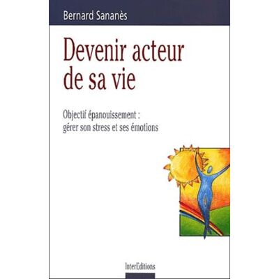 Collectif Devenir acteur de sa vie : Objectif épanouissement - Publicité Collectif Devenir acteur de sa vie : Objectif épanouissement - Publicité