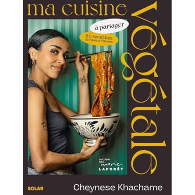 Khachame, Cheynese Ma cuisine végétale à partager: 80 recettes de l'Asie à l'Orient - Publicité Khachame, Cheynese Ma cuisine végétale à partager: 80 recettes de l'Asie à l'Orient - Publicité