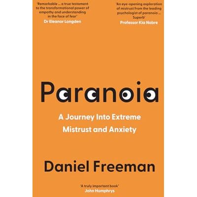 Freeman, Daniel Paranoia: A Journey into Extreme Mistrust and Anxiety - Publicité Freeman, Daniel Paranoia: A Journey into Extreme Mistrust and Anxiety - Publicité