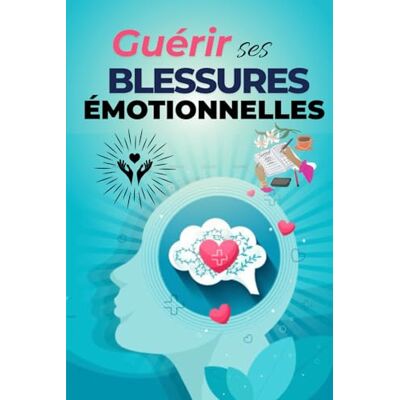abb Guérir ses blessures émotionnelles : 70 étapes pour retrouver la paix, la confiance et l’amour de soi: Guide pratique de développement personnel et ... et stratégies pour surmonter la souffrance - Publicité abb Guérir ses blessures émotionnelles : 70 étapes pour retrouver la paix, la confiance et l’amour de soi: Guide pratique de développement personnel et ... et stratégies pour surmonter la souffrance - Publicité