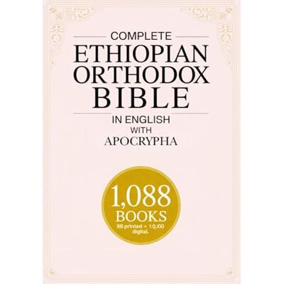 Anonymous Complete Ethiopian Orthodox Bible in English with Apocrypha (1,088 Books) - Publicité Anonymous Complete Ethiopian Orthodox Bible in English with Apocrypha (1,088 Books) - Publicité