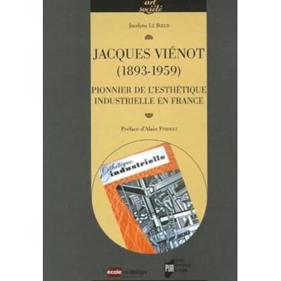 PUR JACQUES VIENOT 1893-1959. PIONNIER DE L ESTHETIQUE INDUSTRIELLE EN FRANCE - Publicité PUR JACQUES VIENOT 1893-1959. PIONNIER DE L ESTHETIQUE INDUSTRIELLE EN FRANCE - Publicité